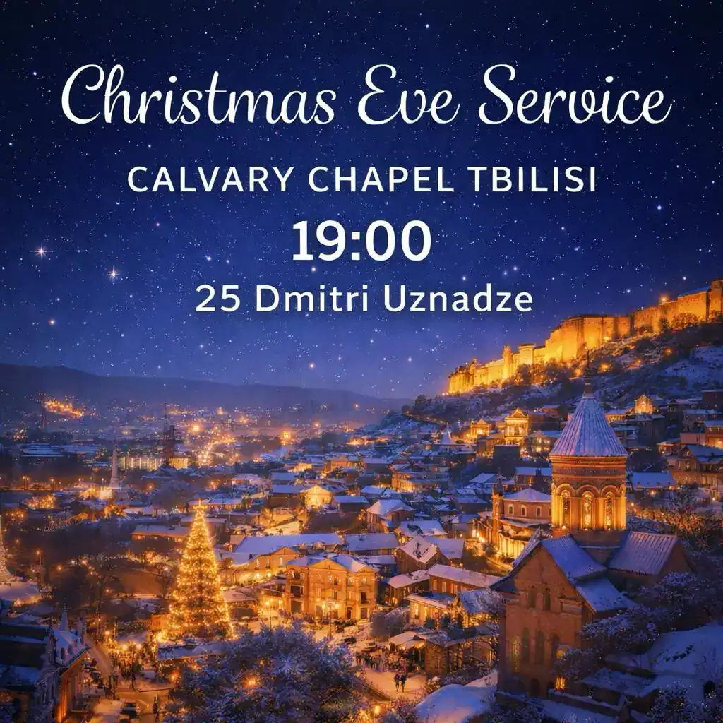 calvary chapel tbilisi christmas eve service 2025
